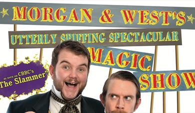 Morgan & West's Utterly Spiffing Spectacular Magic Show for Kids (And Childish Grown-ups!)