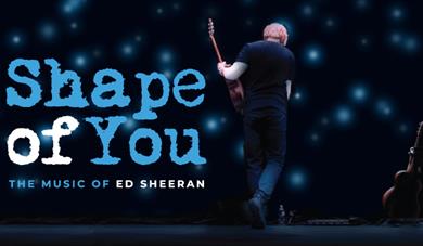 Shape of You - The Music of Ed Sheeran