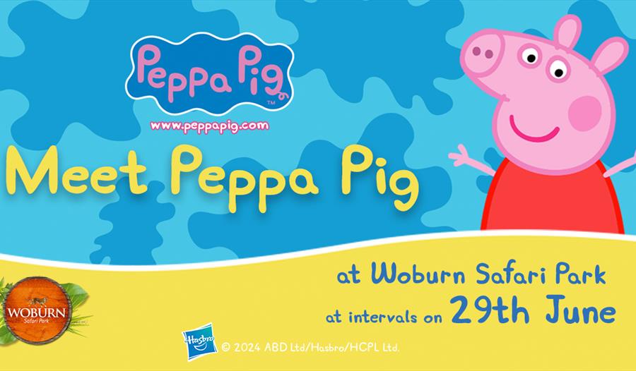 Meet Peppa Pig at Woburn Safari on Saturday 29th June