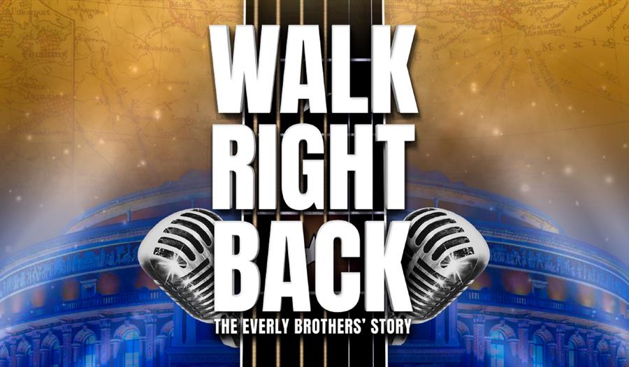 Walk Right Back - The Everly Brothers' Story