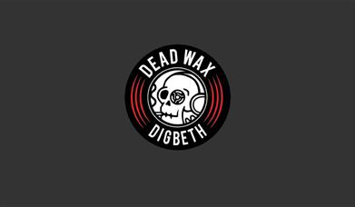 Dead Wax Digbeth