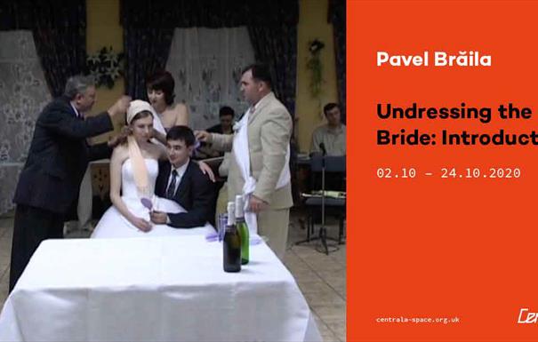 Pavel Brăila - Undressing the Bride: Introduction