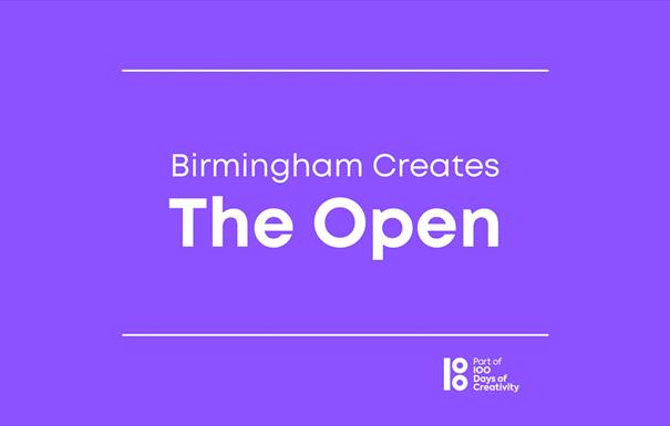Birmingham Creates: The Open
