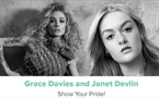 Grace Davies & Janet Devlin   Show Your Pride!