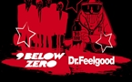 Nine Below Zero and Dr Feelgood