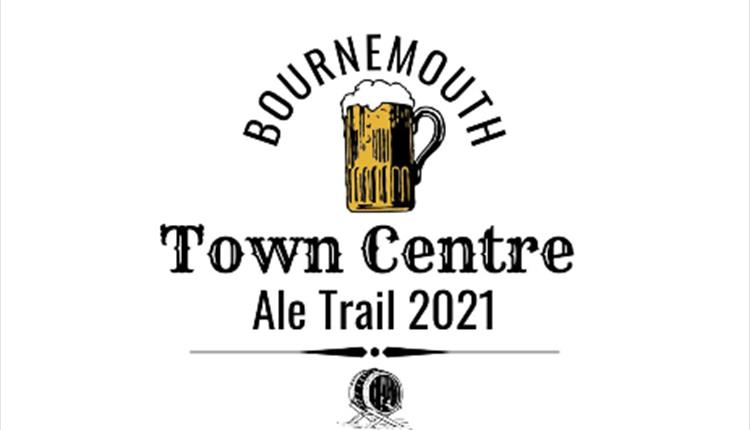 Plain white back ground with ' Bournemouth Town Centre Ale Trail 2021' Including a cartoon image of beer.