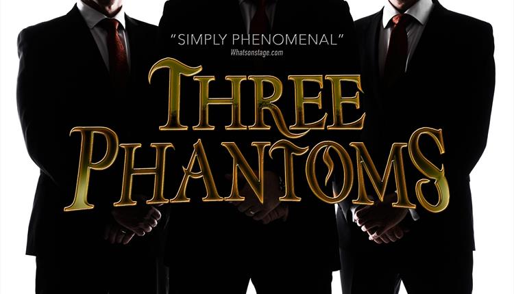 "Simply phenomenal" Three Phantoms