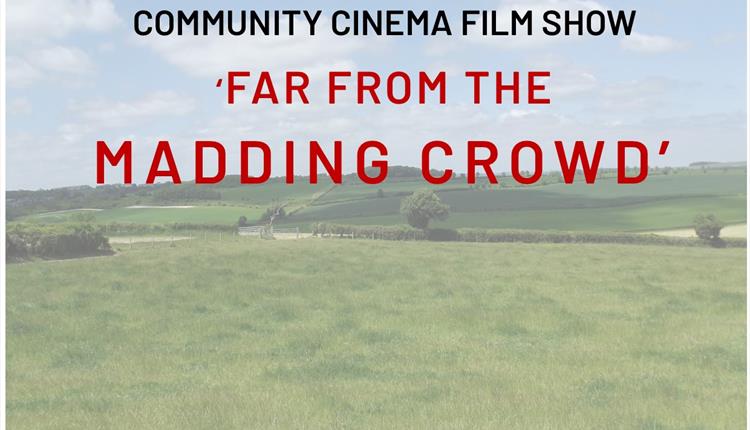 Country scene with text 'Community Cinema. Far from the Madding Crowd'