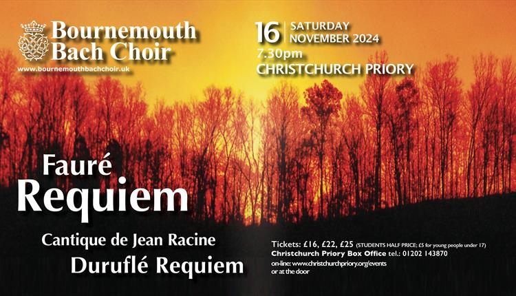 Event poster for Bournemouth Bach Choir's performance of Fauré's Requiem, Cantique de Jean Racine, and Duruflé's Requiem at Christchurch Priory, 7:30