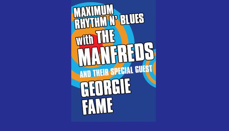 maximum rhythm 'n' blues wih the manfreds and their special guest Georgie Fame on multicoloured background of blues and oranges