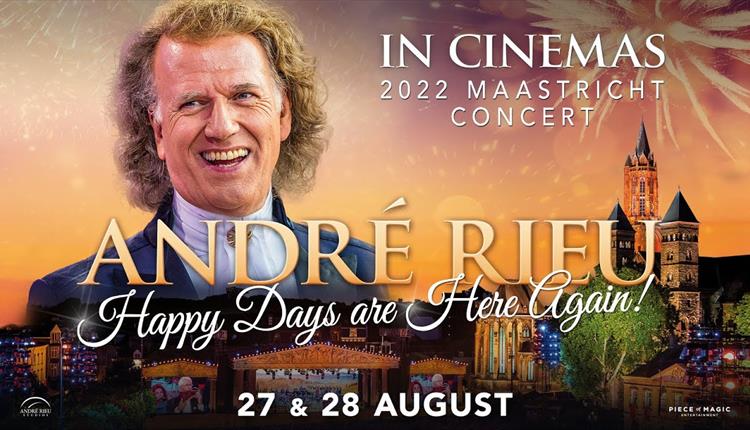 ANDRÉ RIEU’S 2022 MAASTRICHT CONCERT: HAPPY DAYS ARE HERE AGAIN
