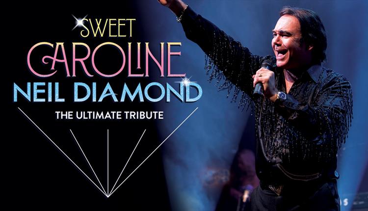 Sweet Caroline - A Tribute to Neil Diamond