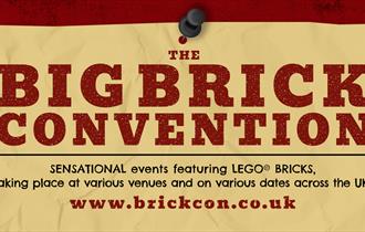 The text on the image reads 'The Big Brick Convention. Sensational events featuring LEGO BRICKS, taking place at various venues and on various dates a