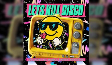 Let's Kill Disc: Decades of Dance Party Anthems
