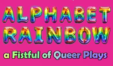 Alphabet Rainbow: a Fistful of Queer Plays