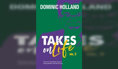 Dominic Holland – Takes On Life