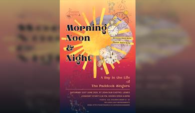 Paddock Singers presents... Morning, Noon and Night - A Day in the Life of the Paddock Singers