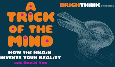 A Trick Of The Mind: How The Brain Invents Your Reality