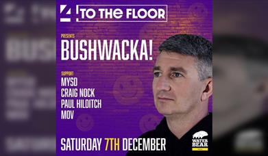 4tothefloor Presents Bushwacka