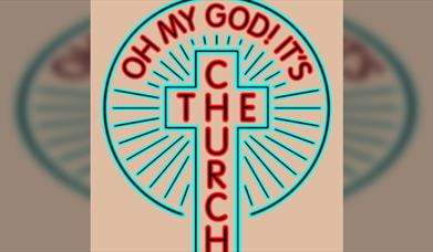 Oh My God! It’s The Church
