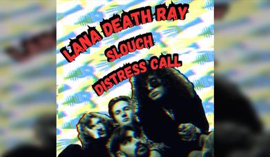 Lana Death Ray + SLOUCH + Distress Call