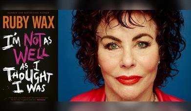 Ruby Wax - I'm Not as Well as I Thought I Was