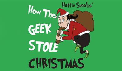 Hattie Snooks' How The Geek Stole Christmas...