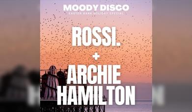 Moody Disco w/ Rossi. + Archie Hamilton.