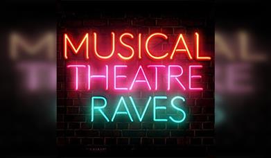 Musical Theatre Raves