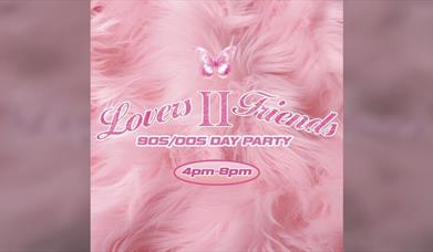 Lovers II Friends – 90S/00S Day Party