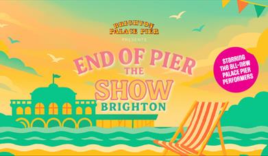 Brighton Palace Pier presents: The End of the Pier Show