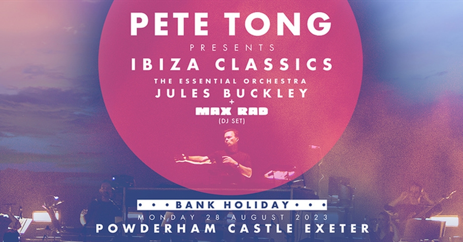 Pete Tong Presents Ibiza Classics - Visit Brighton