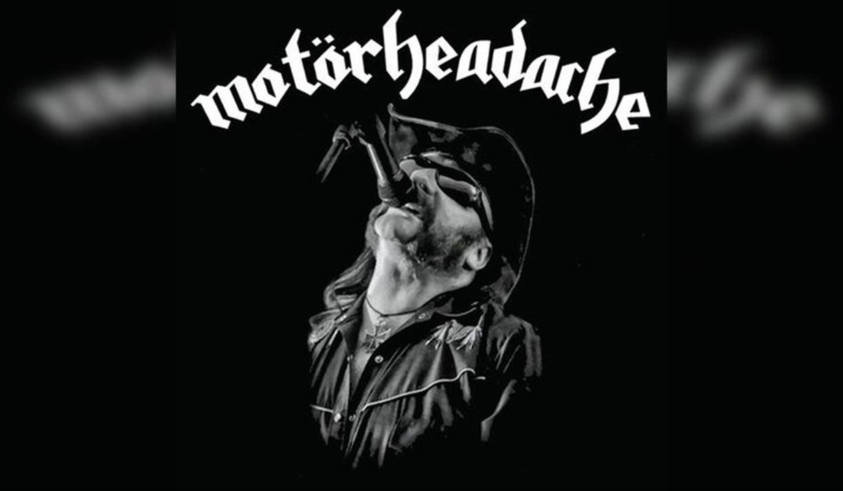Motörheadache