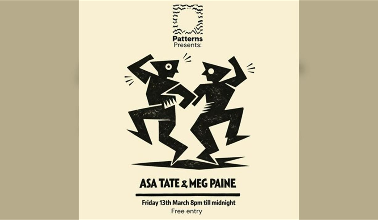 Patterns Presents: Asa Tate & Meg Paine