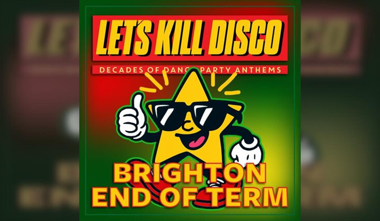 Let's Kill Disco @ CHALK | Brighton End of Term