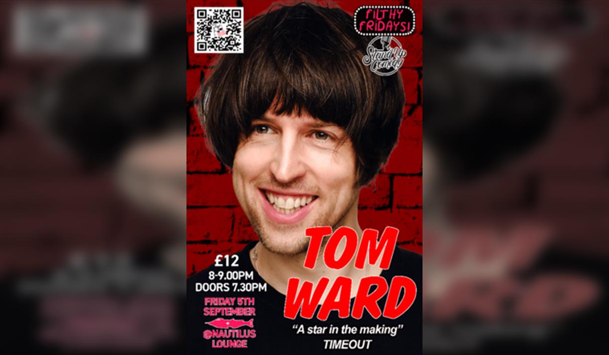 Filthy Fridays With Tom Ward