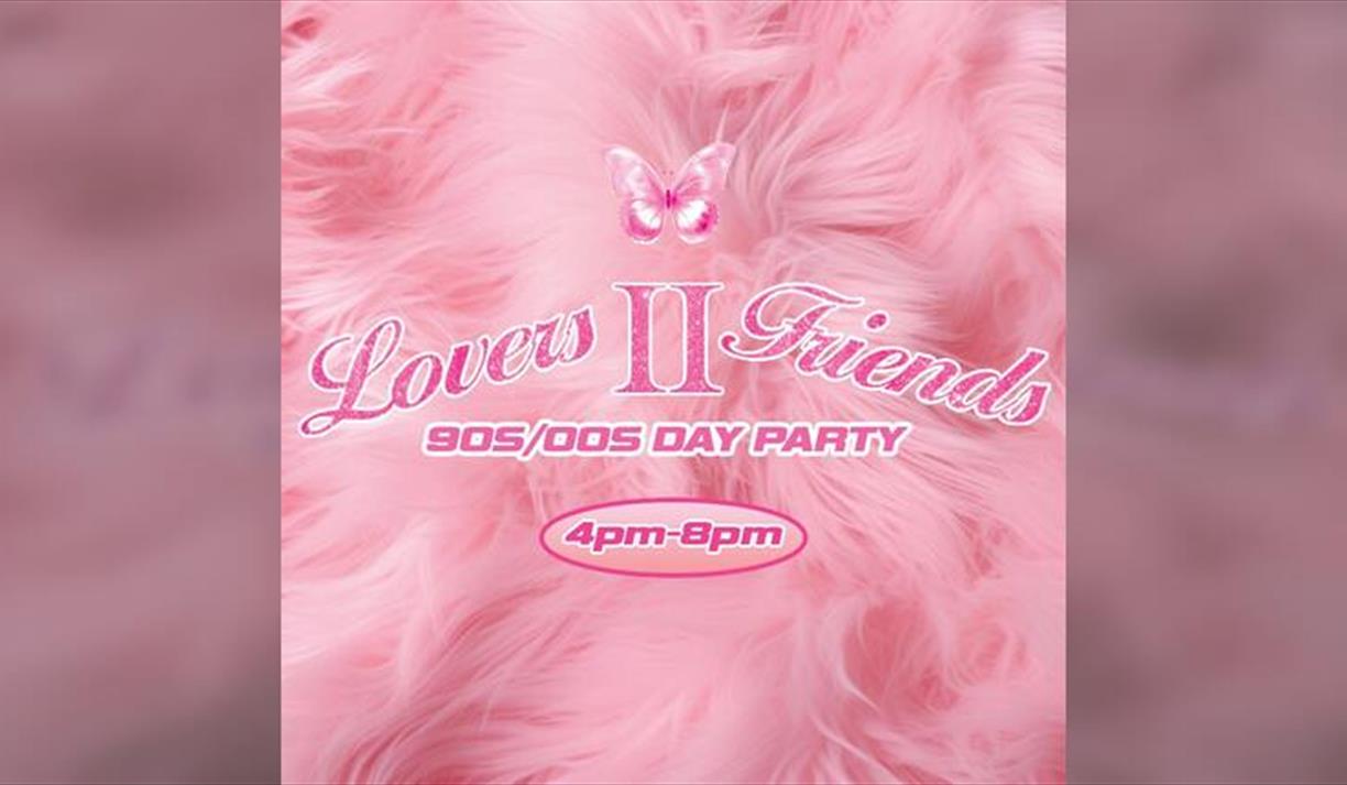 Lovers II Friends – 90S/00S Day Party
