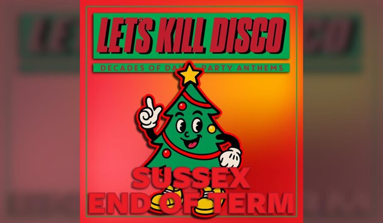 Let's Kill Disco @ CHALK | Sussex End of Term