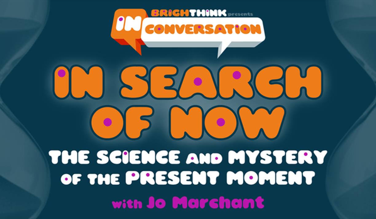 In Search Of Now: The Science & Mystery Of The Present Moment
