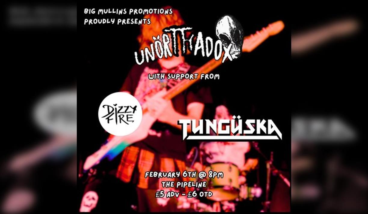 Unorthadox w/ support from Dizzy Fire & Tunguska