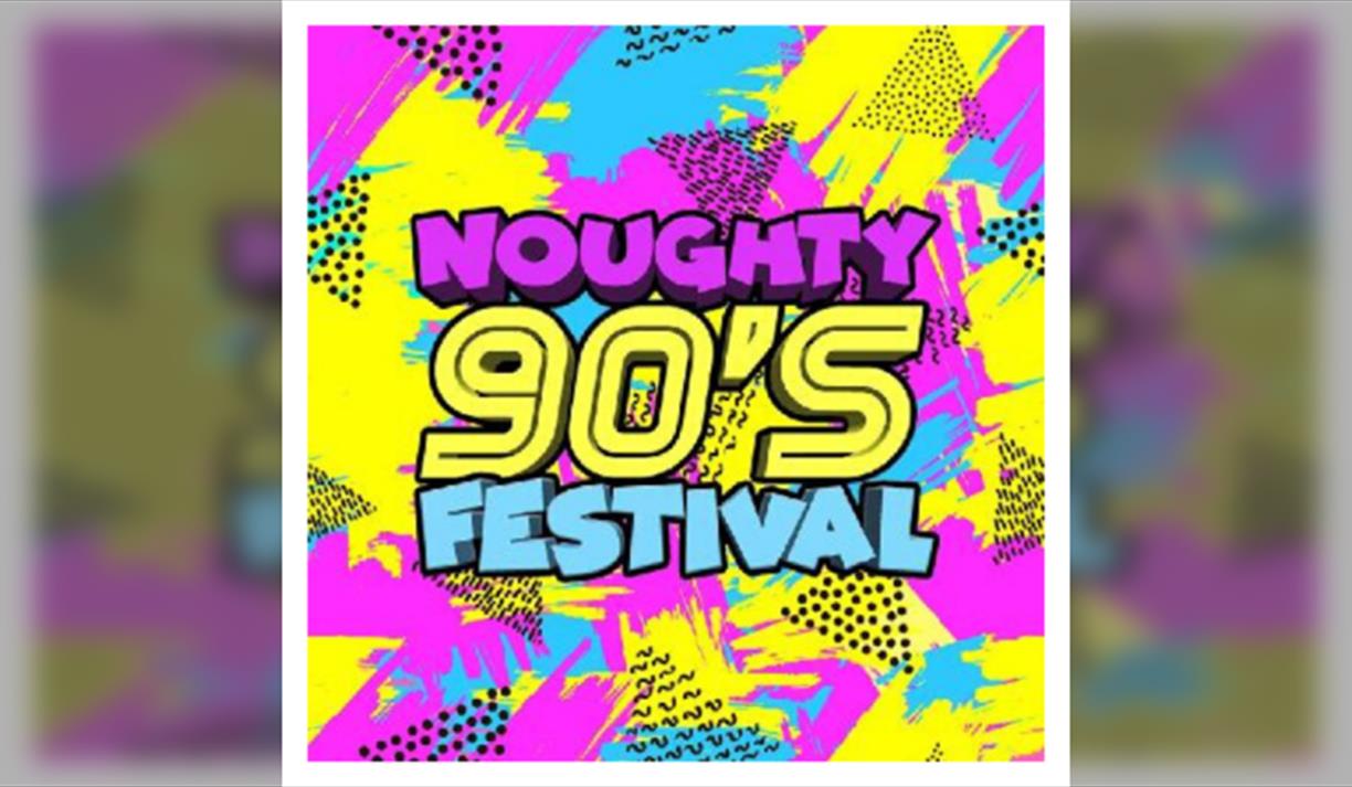 Noughty 90's Festival Brighton 2023 - Visit Brighton