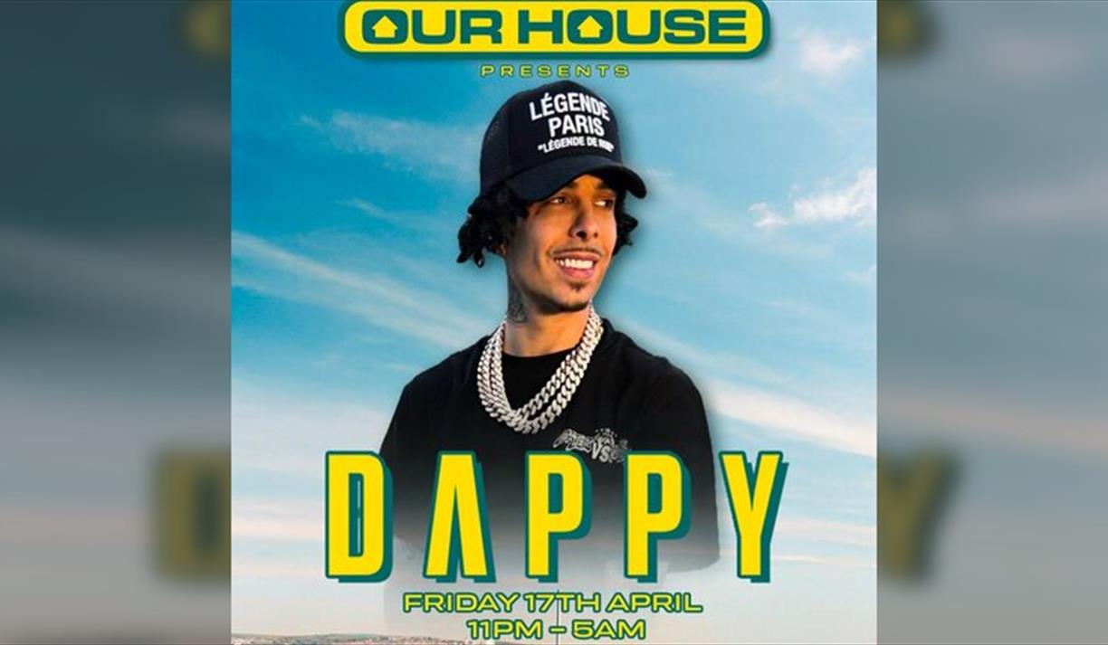 Our House Presents Dappy