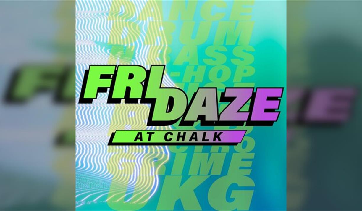 Fridaze @ Chalk
