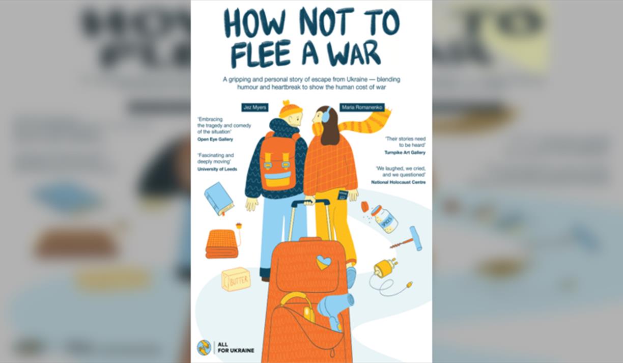 Maria Romanenko and Jez Myers How not to flee a war