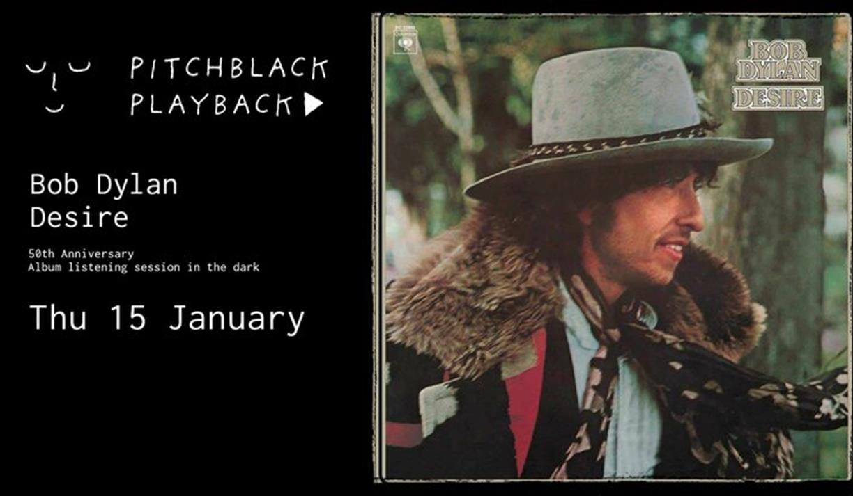 Pitchblack Playback: Bob Dylan - Desire (50th Anniversary)