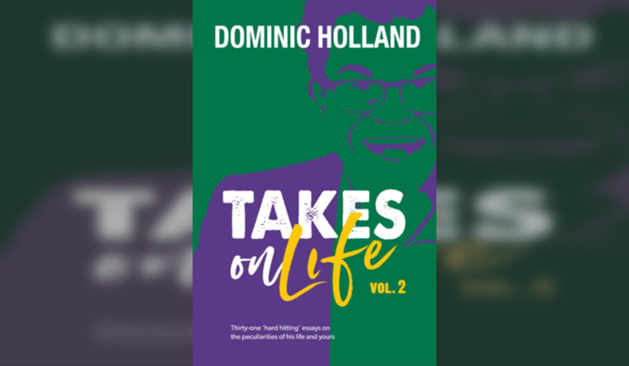 Dominic Holland – Takes On Life