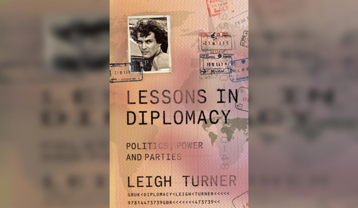 Ambassador Leigh Turner in conversation with Andrew Monaghan Lessons in Diplomacy