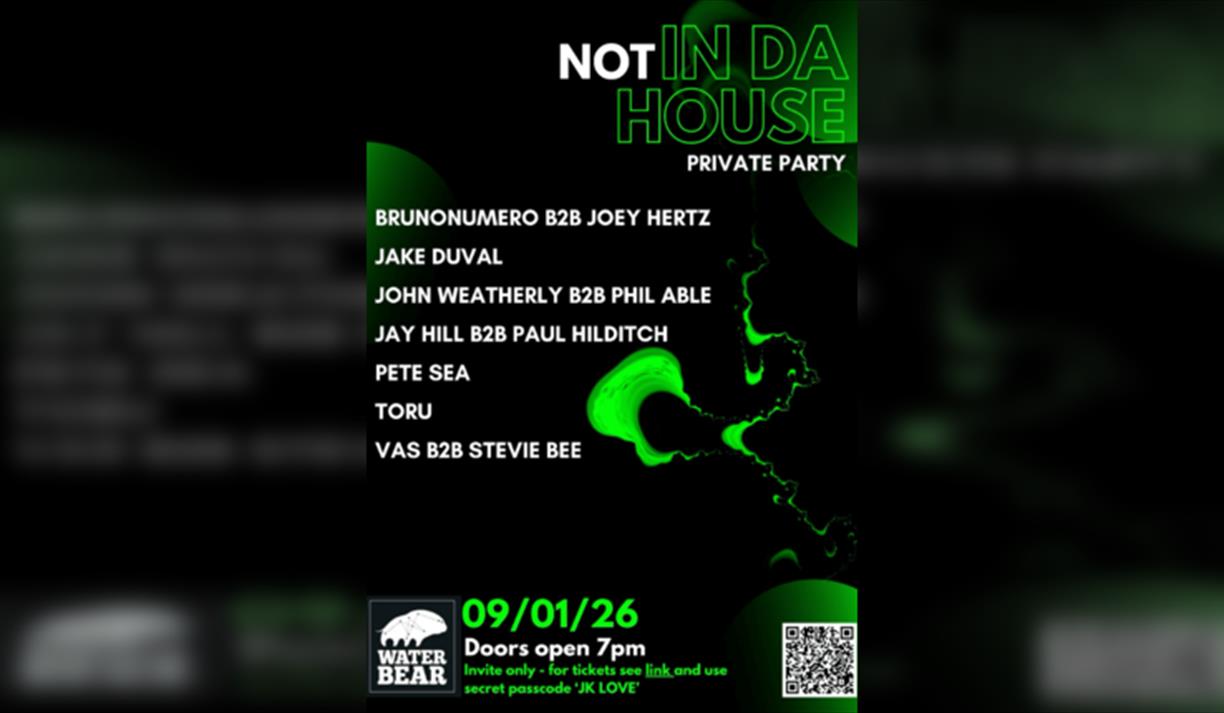 Not In Da House - Private Party Friends Only Should Have Code!!