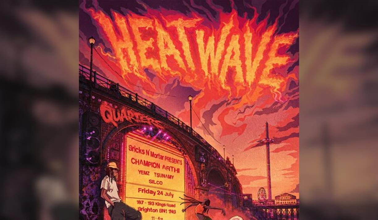 Bricks n' Mortar Presents: HEATWAVE