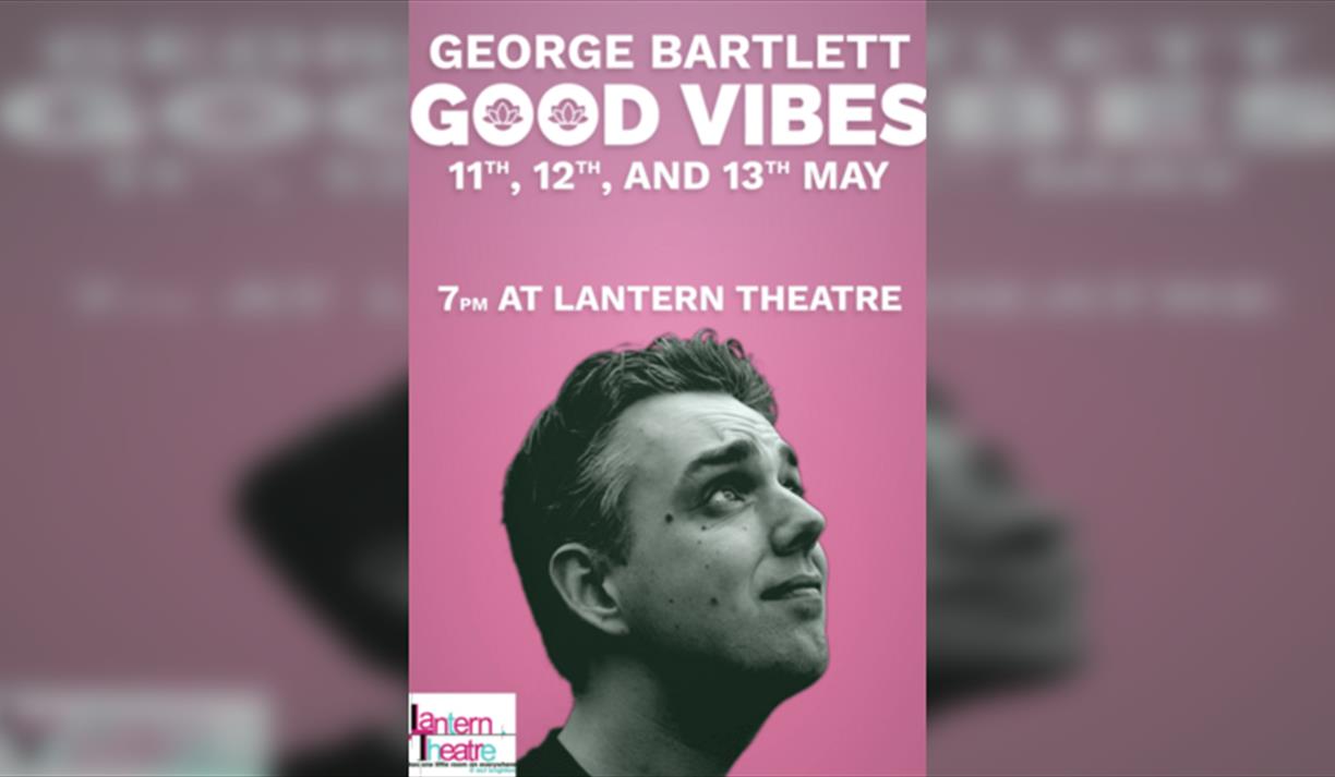 Brighton Fringe 2026! Good Vibes By George Bartlett